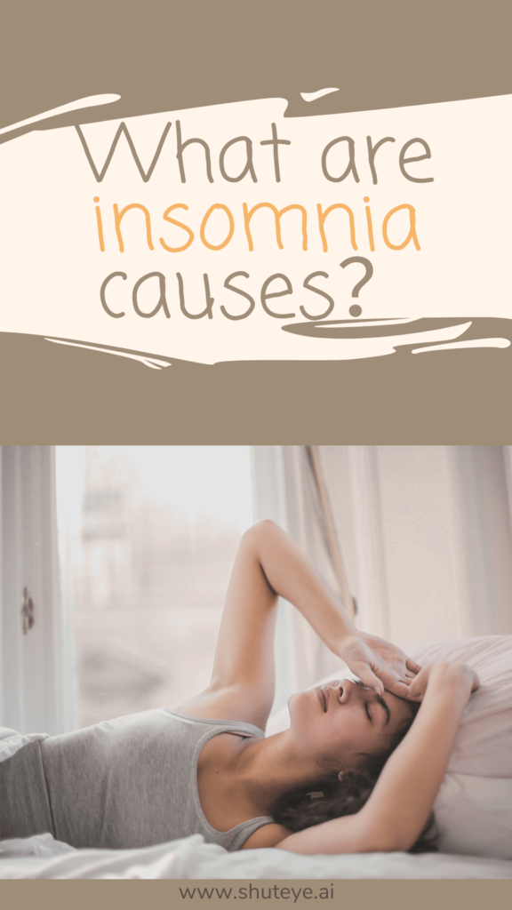 What are insomnia causes and insomnia symptoms?