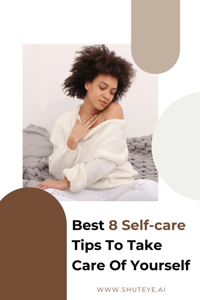 8 Best Tips for Self Care to Taking Good Care of Yourself