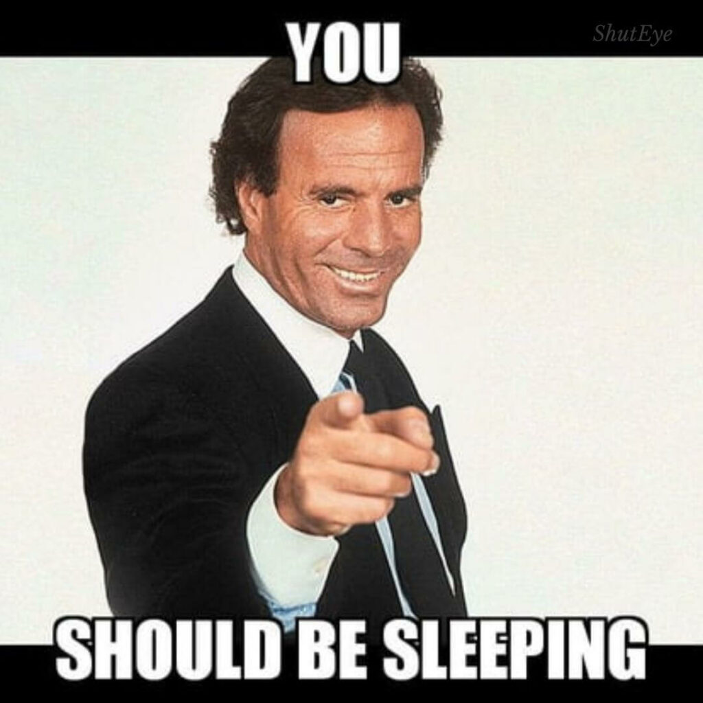You Should Be Sleeping!